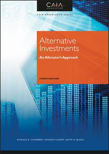 Alternative Investments - CAIA Association, Donald R. Chambers, Hossein B. Kazemi - Libro John Wiley & Sons Inc | Libraccio.it