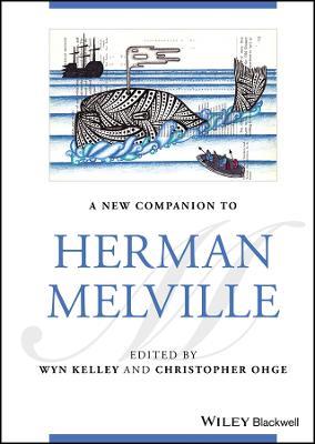 A New Companion to Herman Melville  - Libro John Wiley and Sons Ltd, Blackwell Companions to Literature and Culture | Libraccio.it