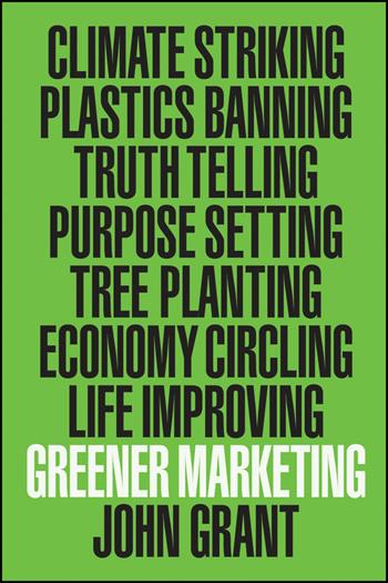 Greener Marketing - John Grant - Libro John Wiley & Sons Inc | Libraccio.it
