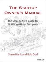 The Startup Owner's Manual - Steve Blank, Bob Dorf - Libro John Wiley & Sons Inc | Libraccio.it