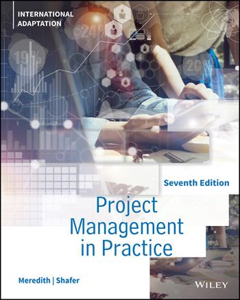 Project Management in Practice, International Adaptation - Jack R. Meredith, Scott M. Shafer - Libro John Wiley & Sons Inc | Libraccio.it