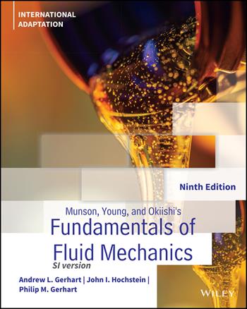 Munson, Young and Okiishi's Fundamentals of Fluid Mechanics, International Adaptation - Andrew L. Gerhart, John I. Hochstein, Philip M. Gerhart - Libro John Wiley & Sons Inc | Libraccio.it