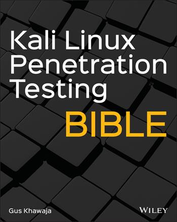 Kali Linux Penetration Testing Bible - Gus Khawaja - Libro John Wiley & Sons Inc | Libraccio.it