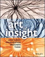 The Art of Insight - Alberto Cairo - Libro John Wiley & Sons Inc | Libraccio.it