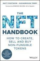The NFT Handbook - Matt Fortnow, QuHarrison Terry - Libro John Wiley & Sons Inc | Libraccio.it