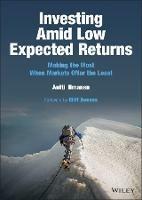 Investing Amid Low Expected Returns - Antti Ilmanen - Libro John Wiley & Sons Inc | Libraccio.it