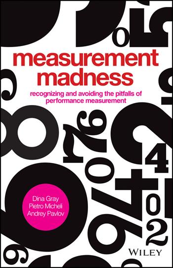 Measurement Madness - Dina Gray, Pietro Micheli, Andrey Pavlov - Libro John Wiley & Sons Inc | Libraccio.it