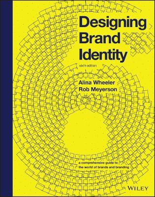 Designing Brand Identity - Alina Wheeler, Rob Meyerson - Libro John Wiley & Sons Inc | Libraccio.it