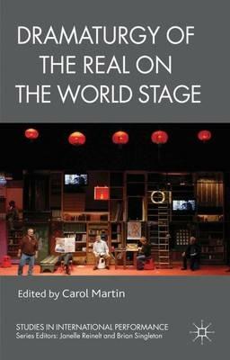 Dramaturgy of the Real on the World Stage  - Libro Palgrave Macmillan, Studies in International Performance | Libraccio.it