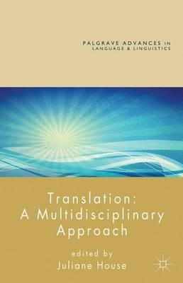 Translation: A Multidisciplinary Approach  - Libro Palgrave Macmillan, Palgrave Advances in Language and Linguistics | Libraccio.it