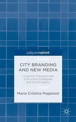 City Branding and New Media - M. Paganoni - Libro Palgrave Macmillan | Libraccio.it