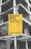 The Yugoslav Wars of the 1990s - Catherine Baker - Libro Bloomsbury Publishing PLC, Studies in European History | Libraccio.it