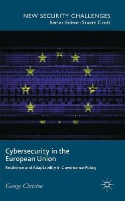 Cybersecurity in the European Union - George Christou - Libro Palgrave Macmillan, New Security Challenges | Libraccio.it