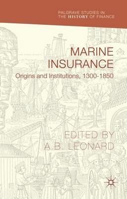 Marine Insurance  - Libro Palgrave Macmillan, Palgrave Studies in the History of Finance | Libraccio.it