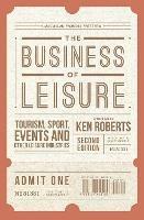 The Business of Leisure - Kenneth Roberts - Libro Bloomsbury Publishing PLC | Libraccio.it