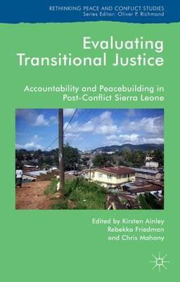 Evaluating Transitional Justice  - Libro Palgrave Macmillan, Rethinking Peace and Conflict Studies | Libraccio.it