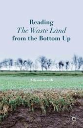 Reading The Waste Land from the Bottom Up