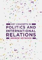 Key Concepts in Politics and International Relations