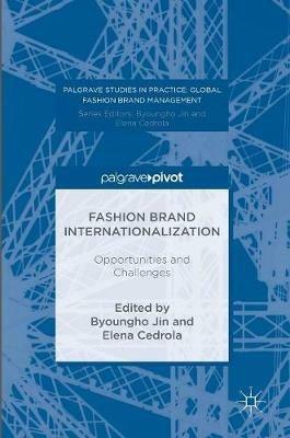 Fashion Brand Internationalization  - Libro Palgrave Macmillan, Palgrave Studies in Practice: Global Fashion Brand Management | Libraccio.it