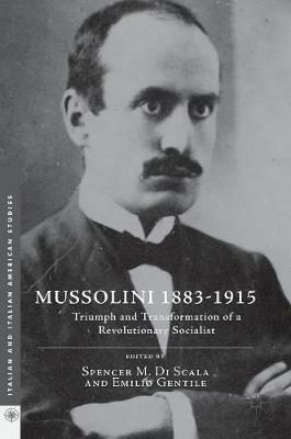 Mussolini 1883-1915  - Libro Palgrave Macmillan, Italian and Italian American Studies | Libraccio.it