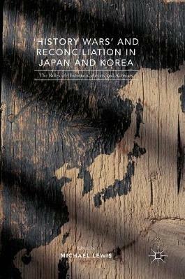 'History Wars' and Reconciliation in Japan and Korea  - Libro Palgrave Macmillan | Libraccio.it