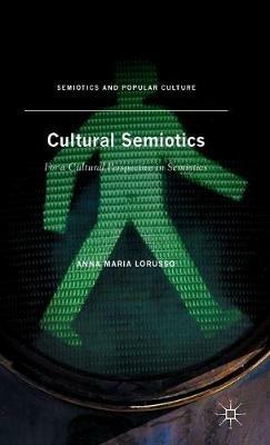 Cultural Semiotics - Anna Maria Lorusso - Libro Palgrave Macmillan, Semiotics and Popular Culture | Libraccio.it
