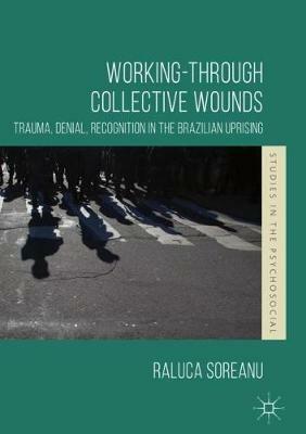 Working-through Collective Wounds - Raluca Soreanu - Libro Palgrave Macmillan, Studies in the Psychosocial | Libraccio.it