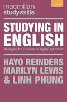 Studying in English - Hayo Reinders, Linh Phung, Marilyn Lewis - Libro Bloomsbury Publishing PLC, Bloomsbury Study Skills | Libraccio.it