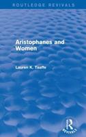 Aristophanes and Women (Routledge Revivals) - Lauren Taaffe - Libro Taylor & Francis Ltd, Routledge Revivals | Libraccio.it