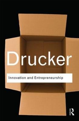 Innovation and Entrepreneurship - Peter Drucker - Libro Taylor & Francis Ltd, Routledge Classics | Libraccio.it