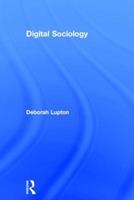 Digital Sociology - Deborah Lupton - Libro Taylor & Francis Ltd | Libraccio.it