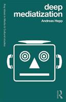 Deep Mediatization - Andreas Hepp - Libro Taylor & Francis Ltd, Key Ideas in Media & Cultural Studies | Libraccio.it