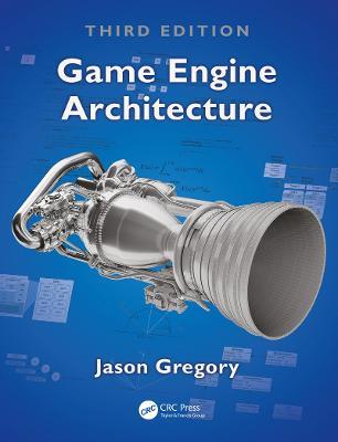 Game Engine Architecture - Jason Gregory - Libro Taylor & Francis Ltd | Libraccio.it