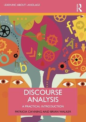 Discourse Analysis - Patricia Canning, Brian Walker - Libro Taylor & Francis Ltd, Learning about Language | Libraccio.it