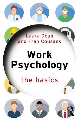 Work Psychology - Catherine Steele, Laura Dean, Frances Cousans - Libro Taylor & Francis Ltd, The Basics | Libraccio.it