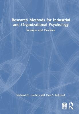 Research Methods for Industrial and Organizational Psychology - Richard N. Landers, Tara S. Behrend - Libro Taylor & Francis Ltd | Libraccio.it