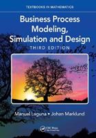 Business Process Modeling, Simulation and Design - Manuel Laguna, Johan Marklund - Libro Taylor & Francis Ltd, Textbooks in Mathematics | Libraccio.it