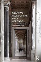 Adaptive Reuse of the Built Heritage - Bie Plevoets, Koenraad Van Cleempoel - Libro Taylor & Francis Ltd | Libraccio.it