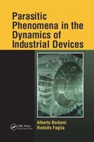 Parasitic Phenomena in the Dynamics of Industrial Devices - Alberto Borboni, Rodolfo Faglia - Libro Taylor & Francis Ltd | Libraccio.it