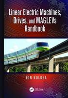 Linear Electric Machines, Drives, and MAGLEVs Handbook - Ion Boldea - Libro Taylor & Francis Ltd | Libraccio.it