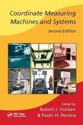 Coordinate Measuring Machines and Systems  - Libro Taylor & Francis Ltd, Manufacturing Engineering and Materials Processing | Libraccio.it