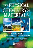The Physical Chemistry of Materials - Rolando Roque-Malherbe - Libro Taylor & Francis Ltd | Libraccio.it