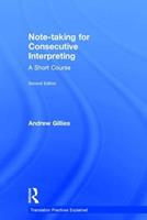 Note-taking for Consecutive Interpreting - Andrew Gillies - Libro Taylor & Francis Ltd, Translation Practices Explained | Libraccio.it