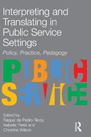 Interpreting and Translating in Public Service Settings - Raquel De Pedro Ricoy, Isabelle Perez, Christine Wilson - Libro Taylor & Francis Ltd | Libraccio.it