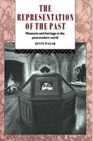 The Representation of the Past - Kevin Walsh - Libro Taylor & Francis Ltd, Heritage: Care-Preservation-Management | Libraccio.it