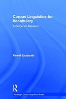 Corpus Linguistics for Vocabulary - Pawel Szudarski - Libro Taylor & Francis Ltd, Routledge Corpus Linguistics Guides | Libraccio.it