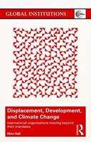 Displacement, Development, and Climate Change - Nina Hall - Libro Taylor & Francis Ltd, Global Institutions | Libraccio.it