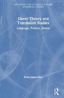 Queer Theory and Translation Studies - Brian James Baer - Libro Taylor & Francis Ltd, New Perspectives in Translation and Interpreting Studies | Libraccio.it
