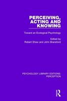 Perceiving, Acting and Knowing  - Libro Taylor & Francis Ltd, Psychology Library Editions: Perception | Libraccio.it