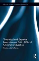 Theoretical and Empirical Foundations of Critical Global Citizenship Education - Carlos Alberto Torres - Libro Taylor & Francis Ltd, Critical Global Citizenship Education | Libraccio.it